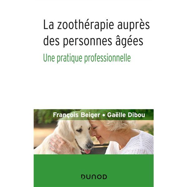 La zoothérapie auprès des personnes âgées : une pratique professionnelle, Santé Social. Vieillesse