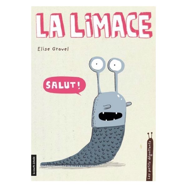 La limace, Les petits dégoûtants