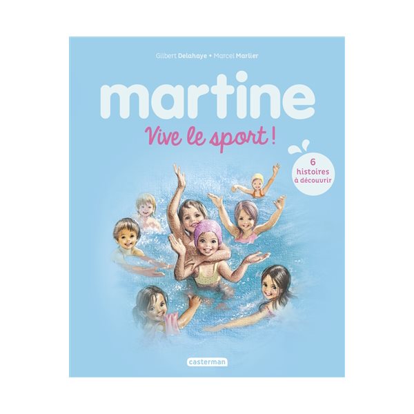 Martine : vive le sport ! : 6 histoires à découvrir, Martine