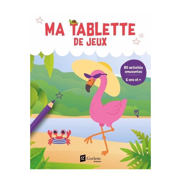 Ma tablette de jeux (flamant rose) : 80 activités amusantes (6 ans et +)