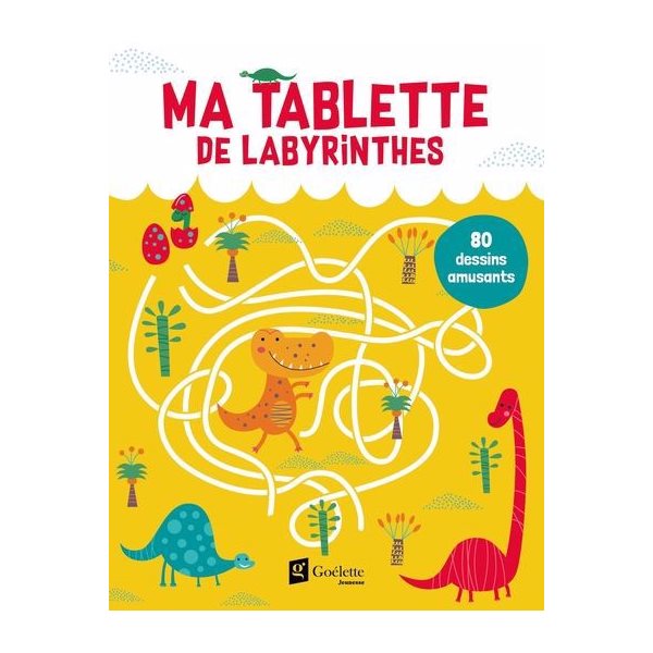 Ma tablette de labyrinthes : 80 dessins amusants