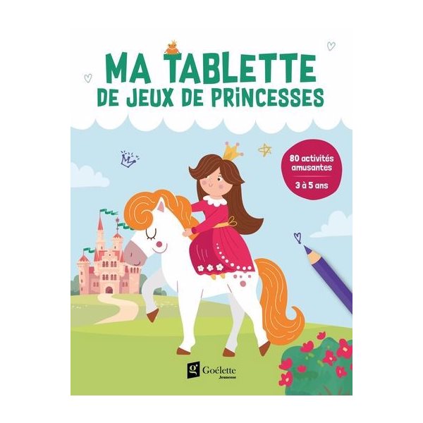 Ma tablette de jeux de princesses : 80 activités amusantes (3 à 5 ans)