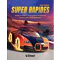 Super rapides : Attache ta ceinture: tu vas explorer les machines les plus rapides jamais fabriquées!