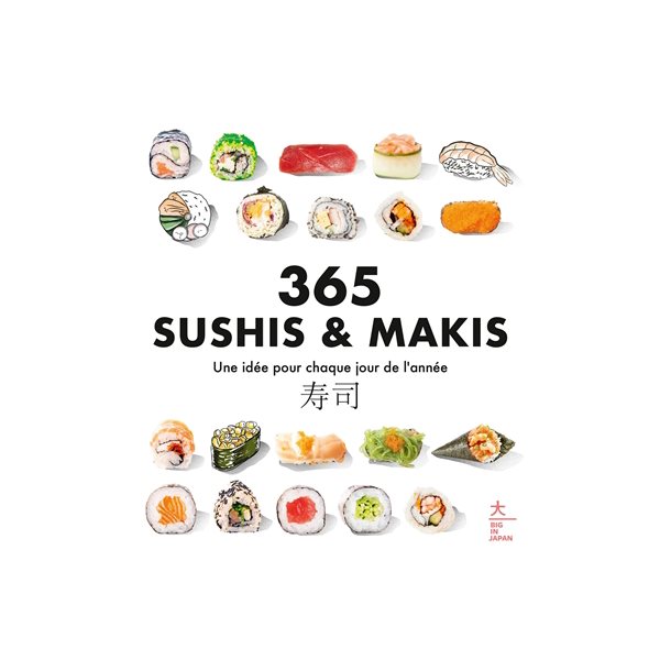 365 sushis & makis : une idée pour chaque jour de l'année