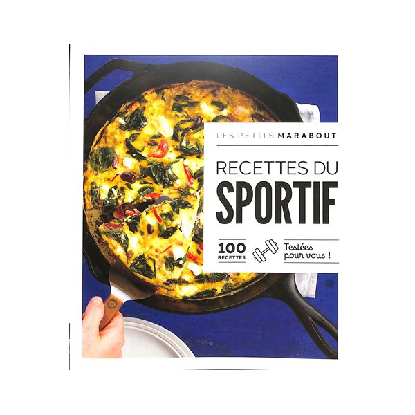 Recettes du sportif : 100 recettes testées pour vous !