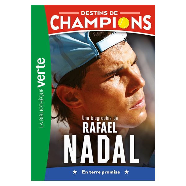 Une biographie de Rafael Nadal : en terre promise, Tome 11, Destins de champions