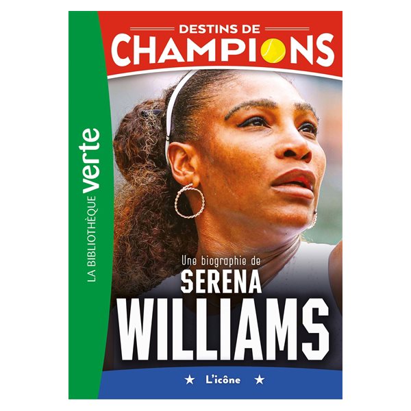 Une biographie de Serena Williams : l'icône, Tome 12, Destins de champions