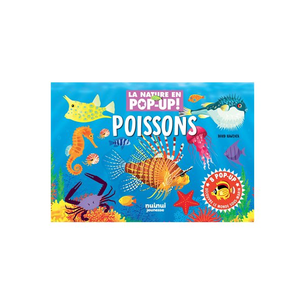 Poissons : 8 pop-up : découvre le monde sous-marin, La nature en pop-up !