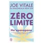 Zéro limite : Ho'oponopono : le programme secret hawaïen pour l'abondance, la santé, la paix et plus encore, J'ai lu. Bien-être, 10382