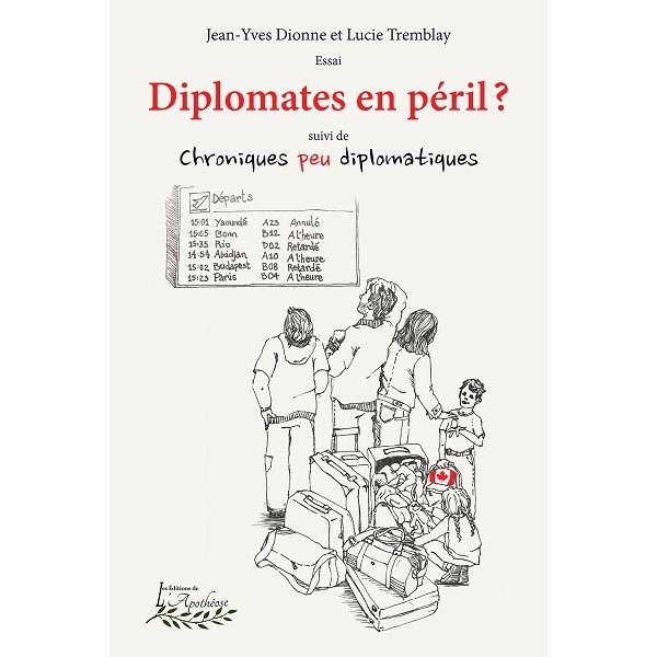 Diplomates en péril? : suivi de Chroniques peu diplomatiques