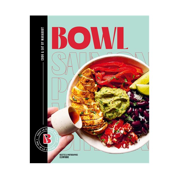 Bowl : tout le monde en parle, moi je le cuisine