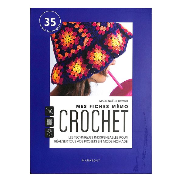 Mes fiches mémo crochet : les techniques indispensables pour réaliser tous vos projets en mode nomade : 35 fiches techniques