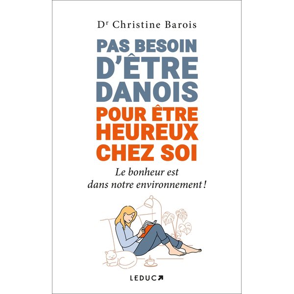 Pas besoin d'être danois pour être heureux chez soi : le bonheur est dans notre environnement !