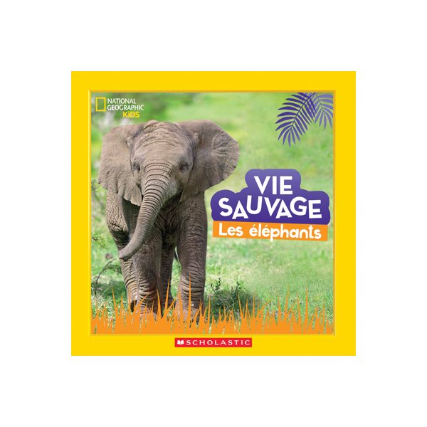 Les éléphants, Vie sauvage