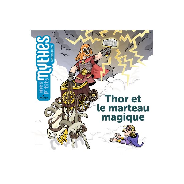 Thor et le marteau magique, Mes p'tits mythes. Nordiques