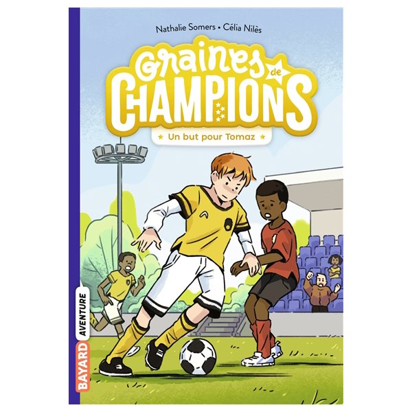 Un but pour Tomaz, Tome 3, Graines de champions