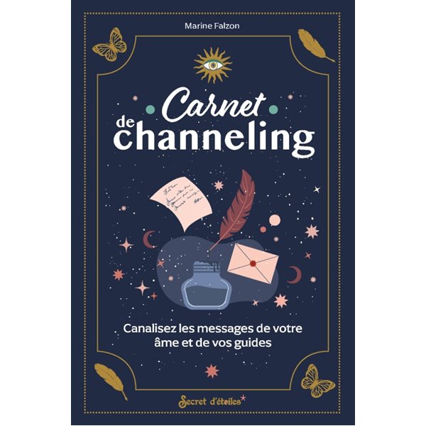 Carnet de channeling : canalisez les messages de votre âme et de vos guides