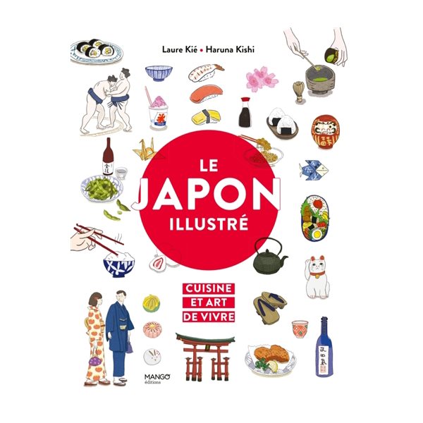 Le Japon illustré : cuisine et art de vivre