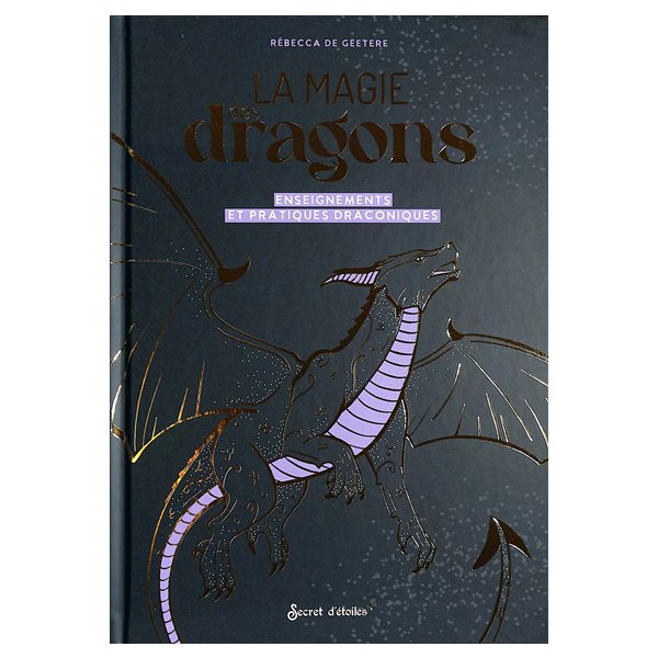 La magie des dragons : enseignements et pratiques draconiques