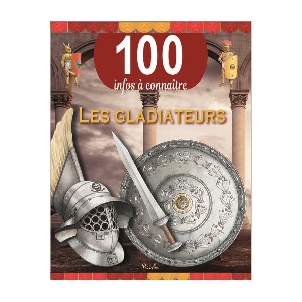 Les gladiateurs, 100 infos à connaître