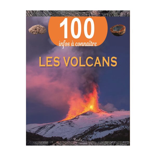 Les volcans, 100 infos à connaître