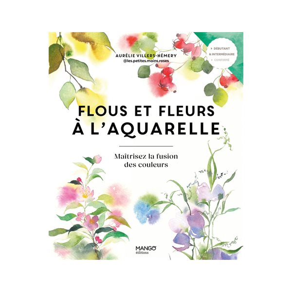 Flous et fleurs à l'aquarelle : maîtrisez la fusion des couleurs