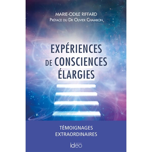 Expériences de consciences élargies : témoignages extraordinaires