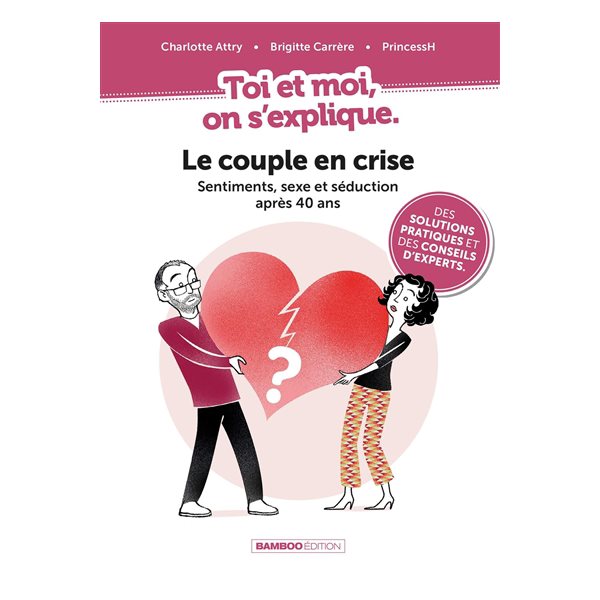 Le couple en crise : sentiments, sexe et séduction après 40 ans, Toi et moi, on s'explique