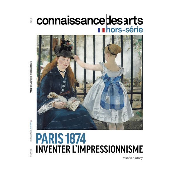 Paris 1874 : inventer l'impressionnisme : musée d'Orsay, Connaissance des arts, hors série