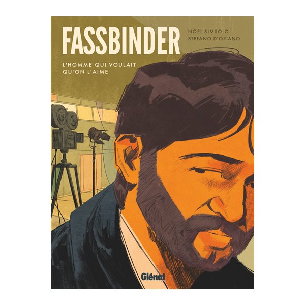 Fassbinder : l'homme qui voulait qu'on l'aime