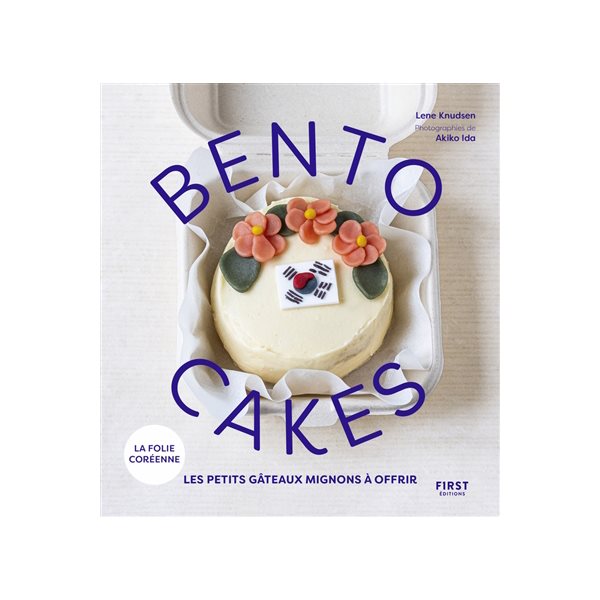 Bento cakes : les petits gâteaux mignons à offrir : la folie coréenne