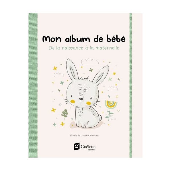 Mon album de bébé : De la naissance à la maternelle