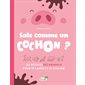 Sale comme un cochon ? : les astuces des animaux pour se laver et se soigner