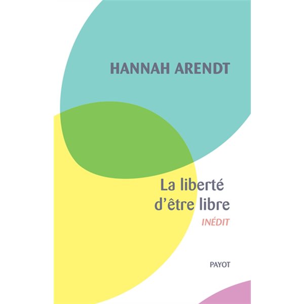 La liberté d'être libre : les conditions et la signification de la révolution