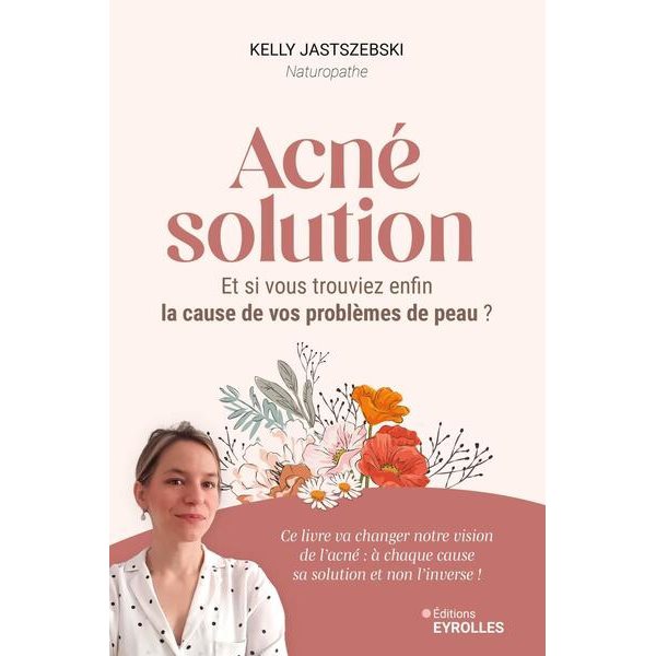 Acné solution : et si vous trouviez enfin la cause de vos problèmes de peau ?