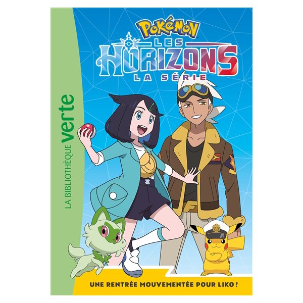 Une rentrée mouvementée pour Liko !, Tome 1, Pokémon : la série Les horizons