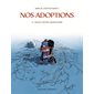 Nous t'avons abandonné, Tome 2, Nos adoptions