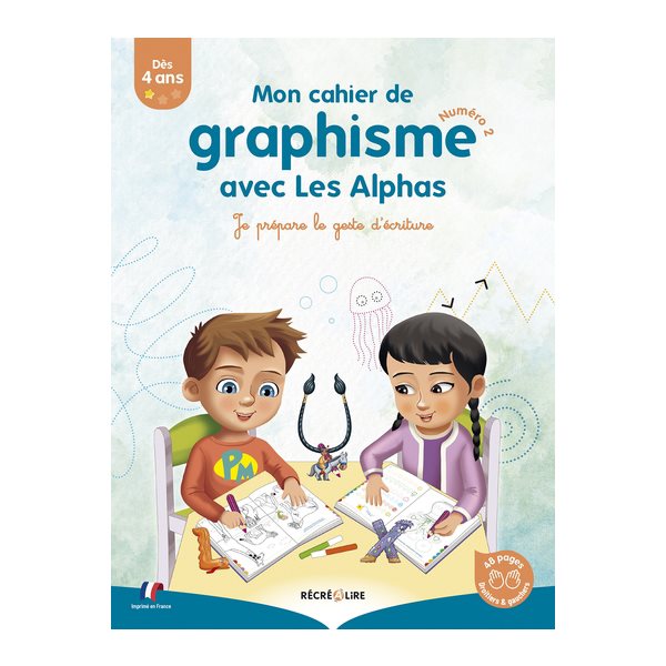 Les Alphas, Vol. 2, Mon cahier de graphisme avec les Alphas : je prépare le geste d'écriture