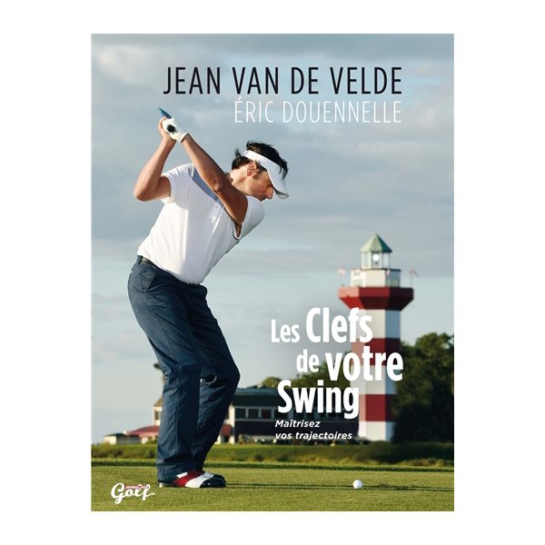 Les clefs de votre swing : maîtrisez vos trajectoires