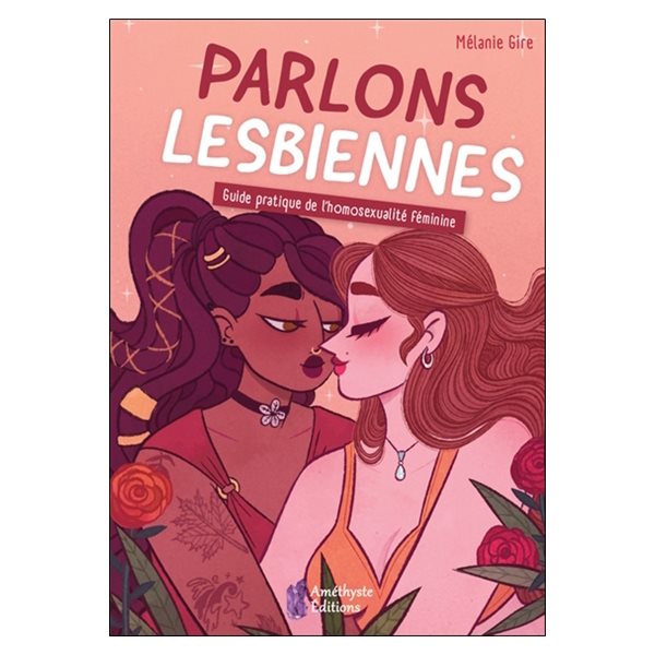 Parlons lesbiennes : guide pratique de l'homosexualité féminine