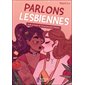 Parlons lesbiennes : guide pratique de l'homosexualité féminine