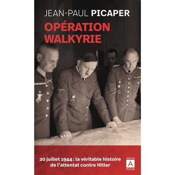 Opération Walkyrie : Stauffenberg et la véritable histoire de l'attentat contre Hitler, Archipoche, 838