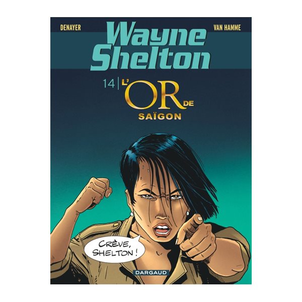 L'or de Saigon, Tome 14, Wayne Shelton