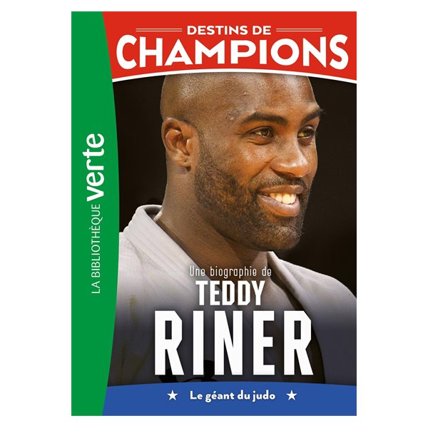 Une biographie de Teddy Riner : le géant du judo, Tome 13, Destins de champions