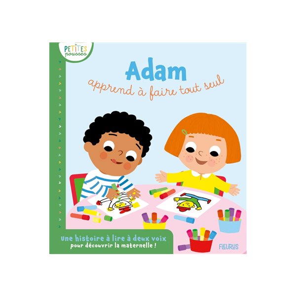 Adam apprend à faire tout seul : une histoire à lire à deux voix pour découvrir la maternelle !