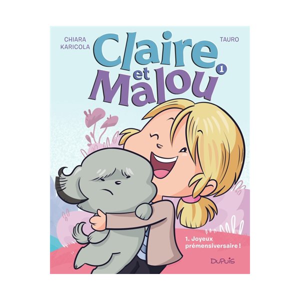 Joyeux prémensiversaire !, Tome 1, Claire et Malou