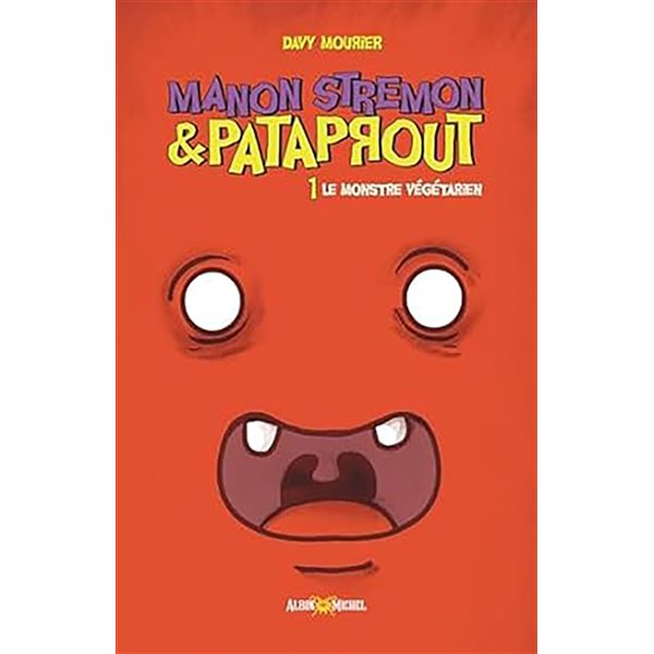 Le monstre végétarien, Tome 1, Manon Stremon & Pataprout