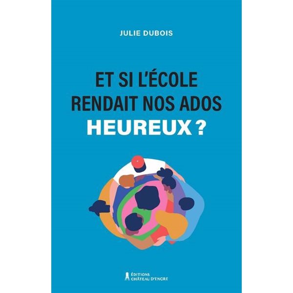 Et si l'école rendait nos ados plus heureux ?