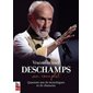 Vraiment tout Deschamps...au complet : 40 ans de monologues et de chansons