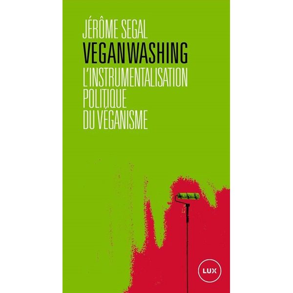 Veganwashing : L'instrumentalisation politique du véganisme